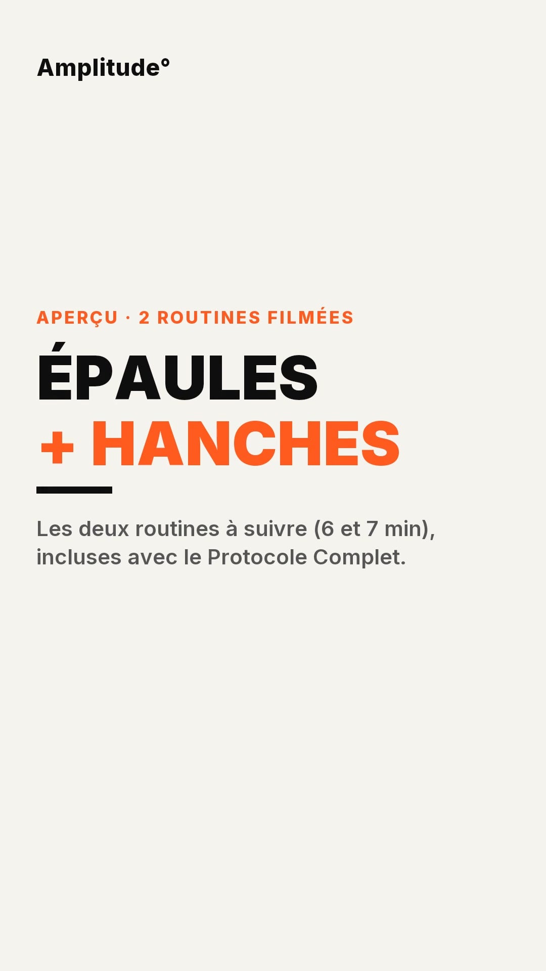 Aperçu des deux routines filmées (épaules 6 min, hanches 7 min) incluses avec le Protocole Complet
